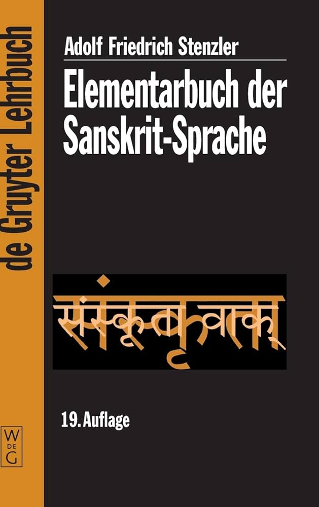 Elementarbuch der Sanskrit-Sprache: Grammatik, Texte, Wörterbuch
